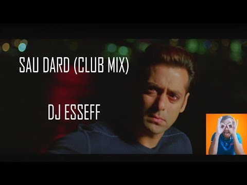Sau Dard Jaan E Mann Club Mix By DJ EssEff Salman Khan Akshay Kumar T Series