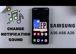  How To Change Notification Sound On Samsung Galaxy A36 A26 A56