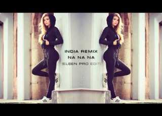 İndia Remix Na Na Na Na New Version ELSEN PRO EDİT 2017 YouTube