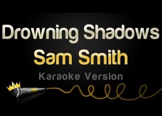 Sam Smith Drowning Shadows Karaoke Version