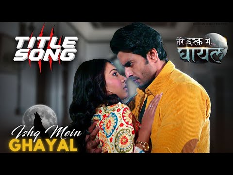 Tere Ishq Mein Ghayal Song Lyrical Video Karan Kundra Reem Shaikh Gashmeer Mahajani ColorsTV