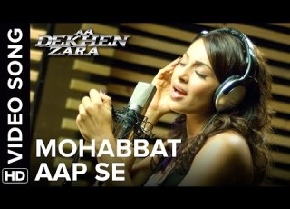 Mohabbat Aap Se Official Video Song Aa Dekhen Zara Bipasha Basu Neil Nitin Mukesh Pritam