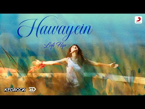 Arijit Singh Hawayein Romantic Lofi Song Kedrock SD Style Jab Harry Met Sejal Pritam