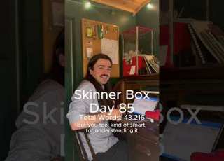 Day 85 Skinner Box