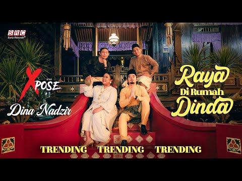 XPOSE Dina Nadzir Raya Di Rumah Dinda Official Music Video