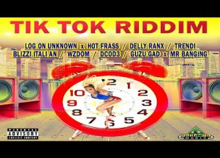  Tik Tok Riddim Mix Unknown Musik International Hot Frass Delly Ranx Wzdom Lizzi Italian