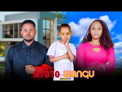 MTOTO WANGU Full Episode 2 Love Story Love