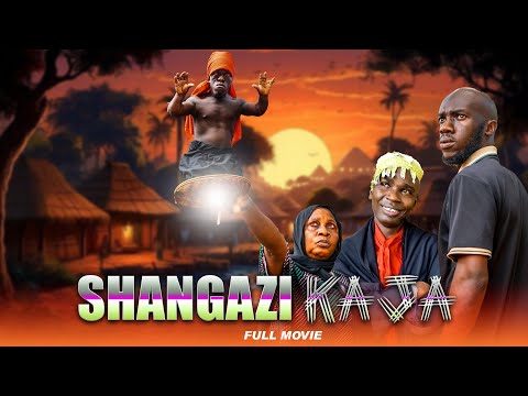 SHANGAZI KAJA Full Movie