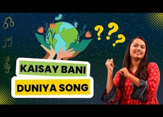  Kaisay Bani Duniya Song