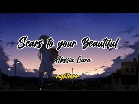 Alessia Cara Scars To Your Beautiful Speed Up Nightcore Lyrics
