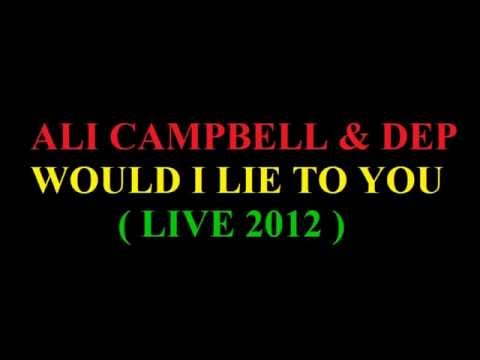 Ali Campbell Dep Would I Lie To You Live 2012