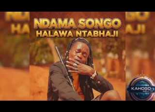NDAMA SONGO HALAWA NTABHAJI BY KAHOGO ASILI TV 2026