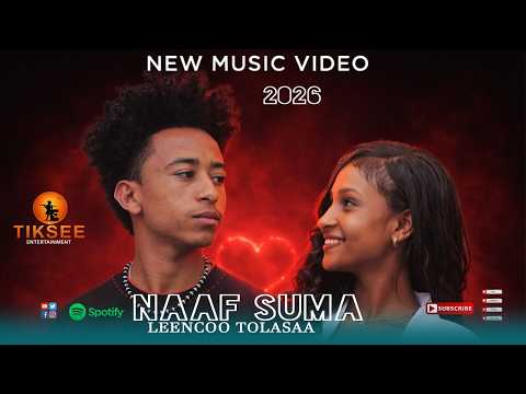 Lencoo Tolasaa NAAF SUMA New Oromo Music Video 2026