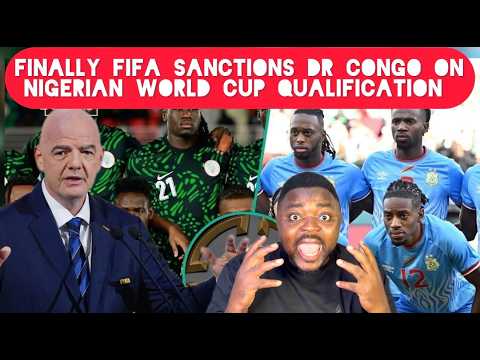 Finally FIFA Sanctions Dr Congo On Nigeria FIFA World Cup 2026 Qualification Case