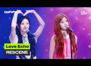  Love Echo RESCENE FANPOPTY 260721