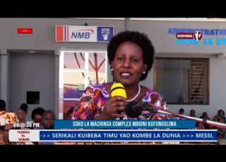  SOKO LA MACHINGA COMPLEX MBIONI KUFUNGULIWA