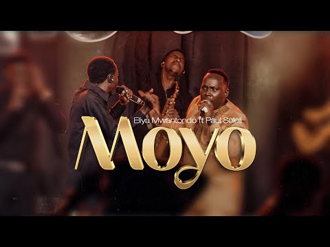 MOYO Eliya Mwantondo Ft Paul Seleli