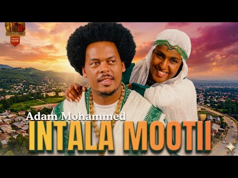 Adem Mohammed INTALA MOOTII New Ethiopian Afan Oromo Music Video 2026 Official Video