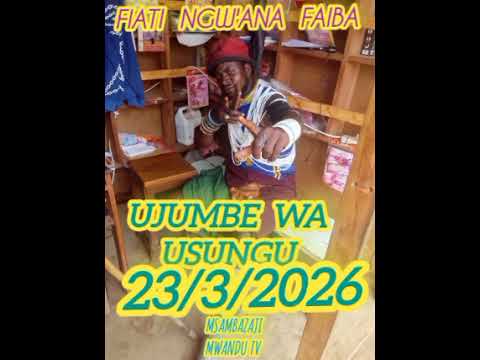 FIATI NGW ANA FAIBA UJUMBE WA USUNGU