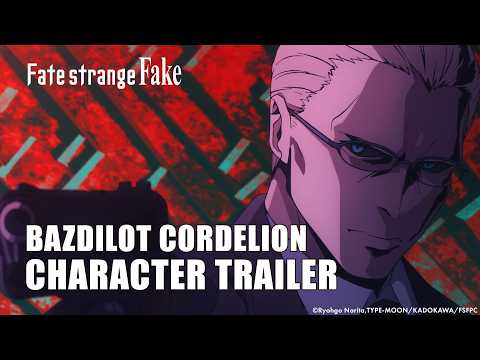 Fate Strange Fake BAZDILOT CORDELION CHARACTER TRAILER Fate Strange Fake BAZDILOT CORDELION CHARACTER TRAILER