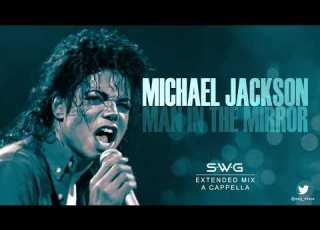  MAN IN THE MIRROR SWG Extended Mix A Cappella MICHAEL JACKSON Bad