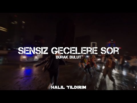 Burak Bulut Sensiz Gecelere Sor Halil Yıldırım Remix Burak Bulut Sensiz Gecelere Sor Halil Yıldırım Remix