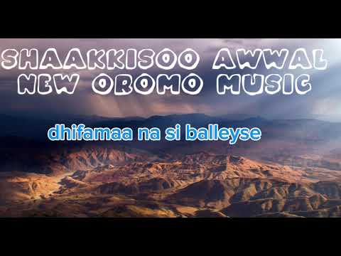 Shaakkisoo Awwal Dhifamaa Na Si Balleyse Official Music New Oromo Music Old Oromo Music 2025