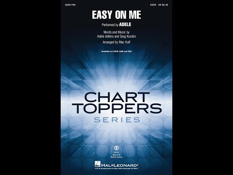 Easy On Me SATB Choir Arranged By Mac Huff