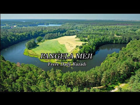 PANGELA MEJI Frère Dady Kazadi