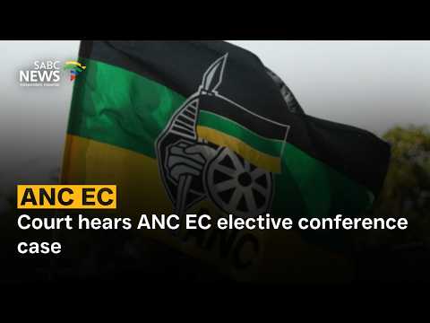 ANC EC Court Hears ANC EC Elective Conference Case ANC EC Court Hears ANC EC Elective Conference Case
