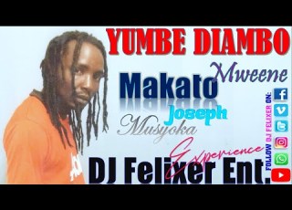 Best Of Yumbe Diambo Makato Mweene DJ Felixer Kamba Mix