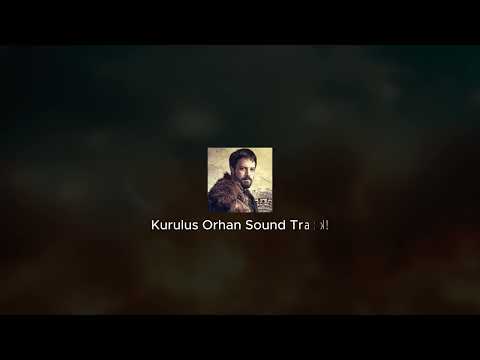 Kuruluş Orhan Soundtrack 1 Epic Ottoman Music Rise Of Orhan Gazi Savasci Play