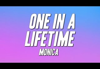 Monica One In A Lifetime Lyrics
