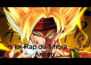 Bardock Lenda Sayajin AniRap 1 Hora