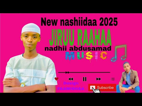 New Nashiidaa Jiruu Raahaa Nadhii Abdusamad