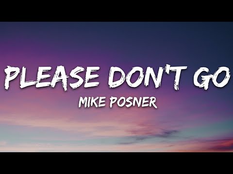Mike Posner Please Don T Go Lyrics