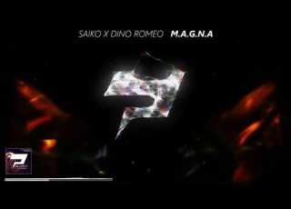  Saiko X Dino Romeo M A G N A Original Mix