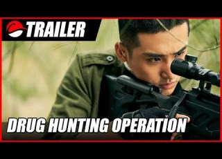  Drug Hunting Opeations 2021 Chinese Action Trailer
