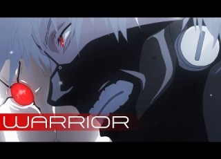  AMV Tokyo Ghoul A WARRIOR