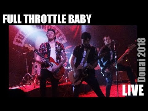 FULL THROTTLE BABY Live Douai 2018 Rock