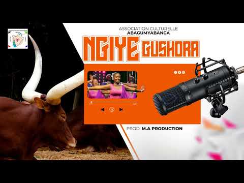 NGIYE GUSHORA Association Culturelle Abagumyabanga