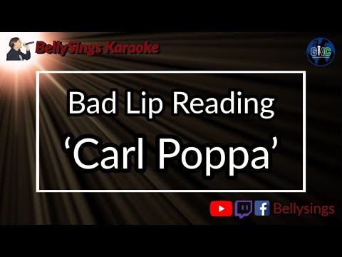 Bad Lip Reading Carl Poppa Karaoke