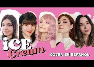  BLACKPINK Ice Cream En Español Piyoasdf Soychrista Lalalien Nikessi AkiChanCovers