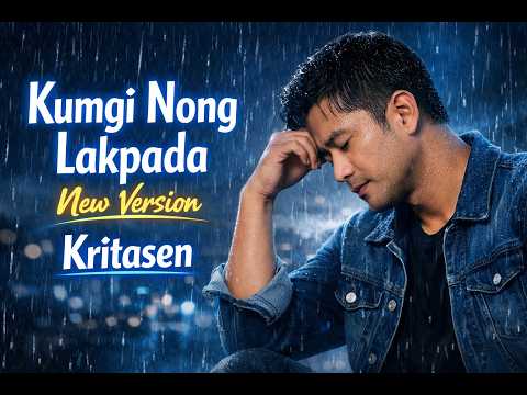 Kumgi Nong Lakpada New Version Khun Joykumar Siner Cover Kritasen Official