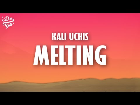 Kali Uchis Melting Lyrics