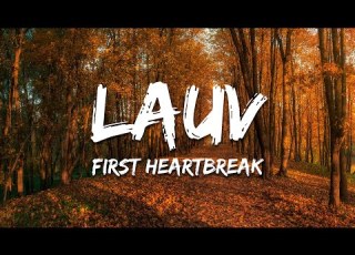  Lauv First Heartbreak Lyrics