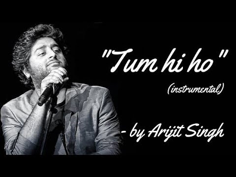 TUM HI HO Aashiqui 2 Arijit Singh Instrumental With Lyrics HD Heart Touching