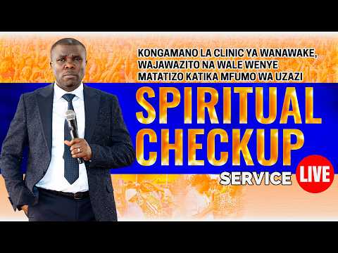 LIVE 25 03 2026 KONGAMANO KUBWA LA CLINIC YA WANAWAKE SPIRITUAL CHECKUP