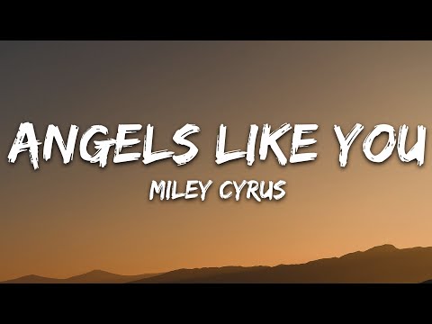 Miley Cyrus Angels Like You Lyrics