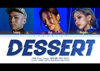  HYO DESSERT Feat Loopy SOYEON G I DLE Sub Español 효연 DESSERT 가사 Color Coded Lyrics